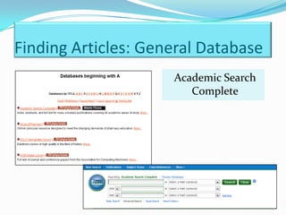 Finding Articles: General Database
                     Academic Search
                        Complete
 