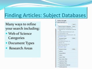 Finding Articles: Subject Databases
Scopus:
Find related articles by looking at the references cited in an
article or by finding other articles that cite an article you are
interested in.
 