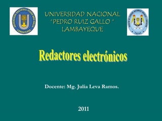 Docente: Mg. Julia Leva Ramos.
2011
 