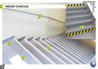 2
3
1
1
4
InDOOr STaIrCaSe
6
www.dinac.com
 