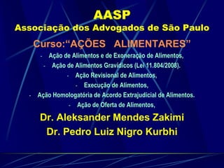 AASPAssociação dos Advogados de São Paulo Curso:“AÇÕES   ALIMENTARES” ,[object Object]