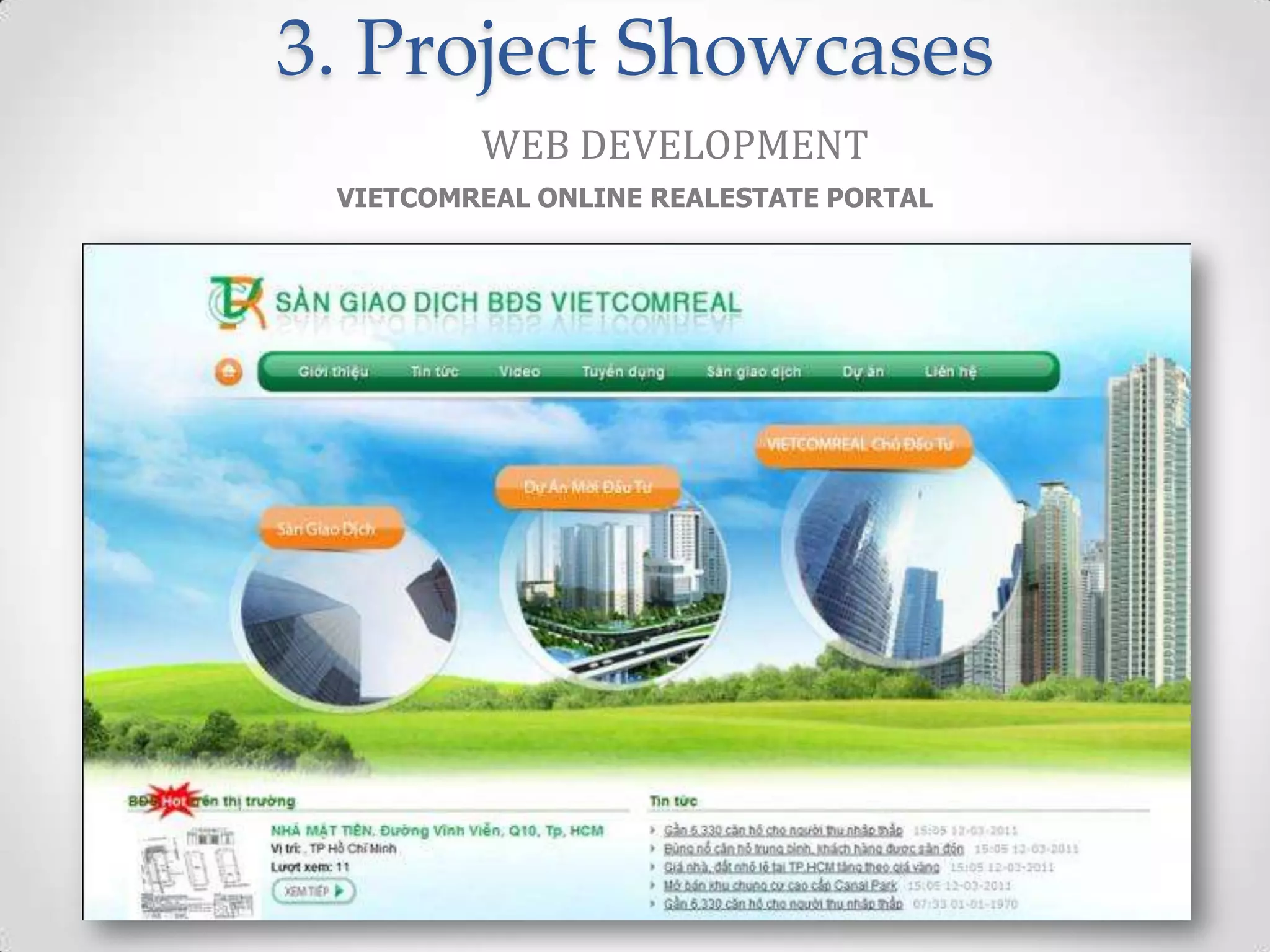 3. Project Showcases
         WEB DEVELOPMENT
 VIETCOMREAL ONLINE REALESTATE PORTAL
 
