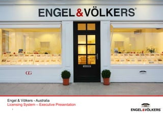 Engel & Völkers - Australia Licensing System – Executive Presentation 