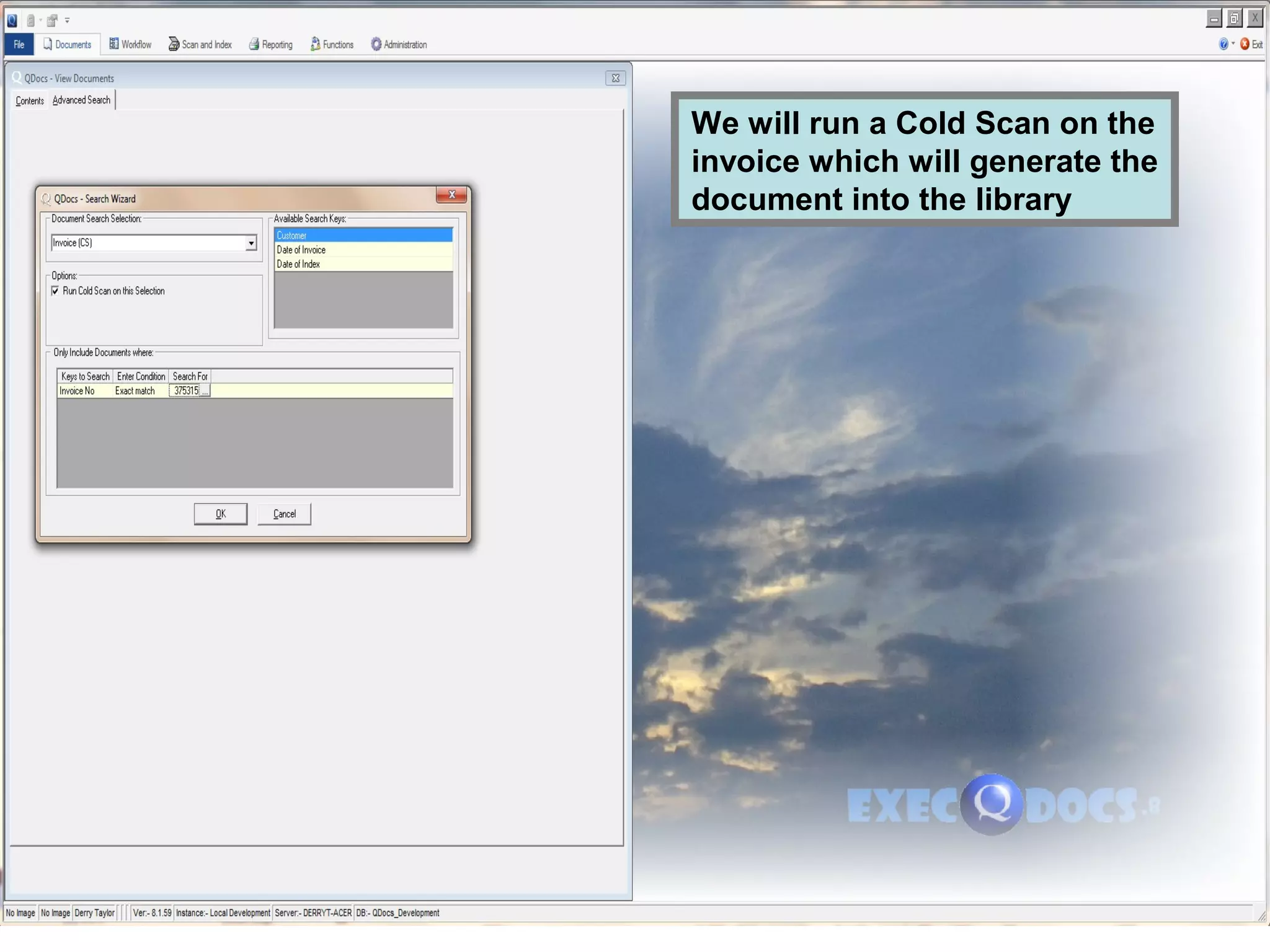We will run a Cold Scan on the
invoice which will generate the
document into the library
 