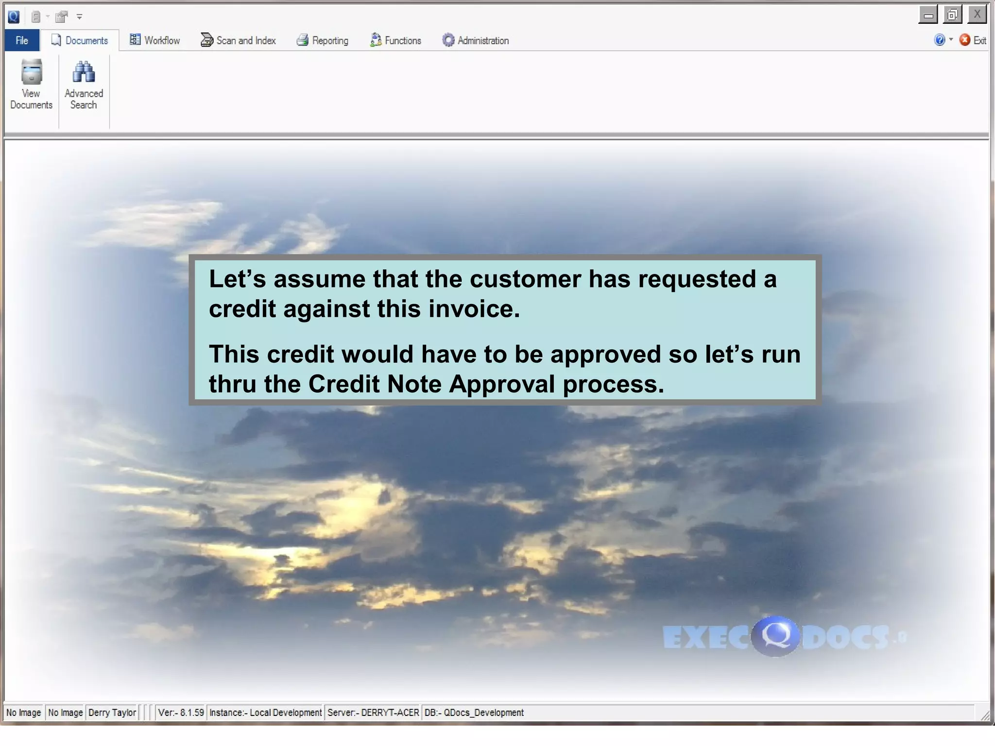 Let’s assume that the customer has requested a
credit against this invoice.
This credit would have to be approved so let’s run
thru the Credit Note Approval process.
 
