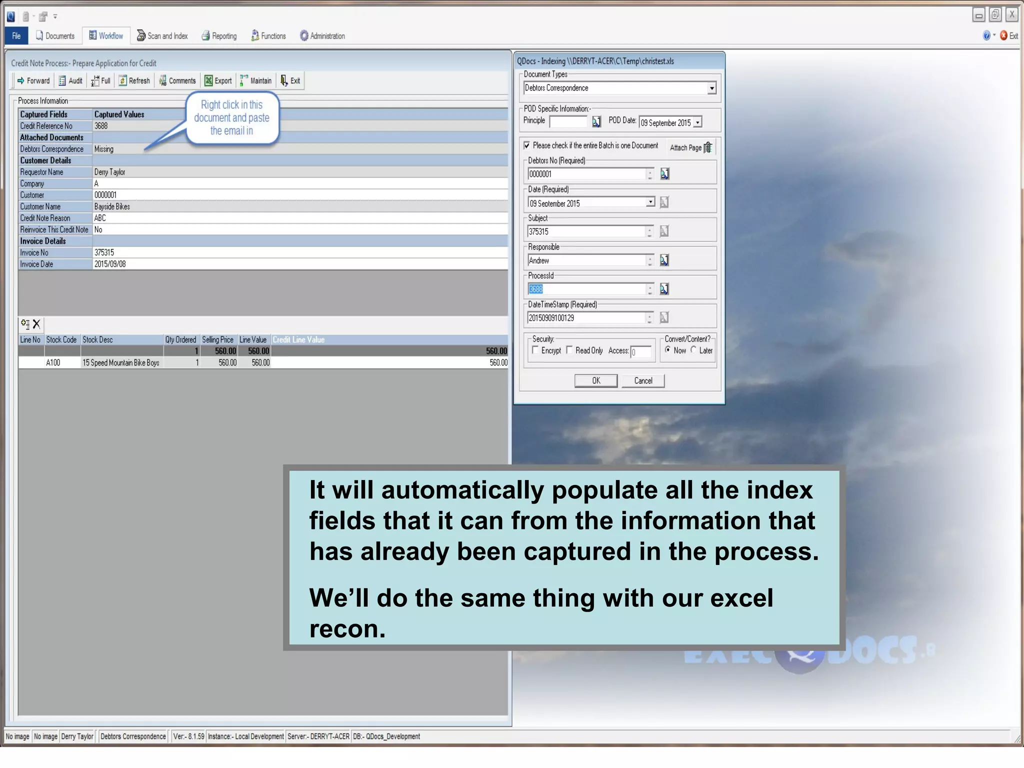 It will automatically populate all the index
fields that it can from the information that
has already been captured in the process.
We’ll do the same thing with our excel
recon.
 