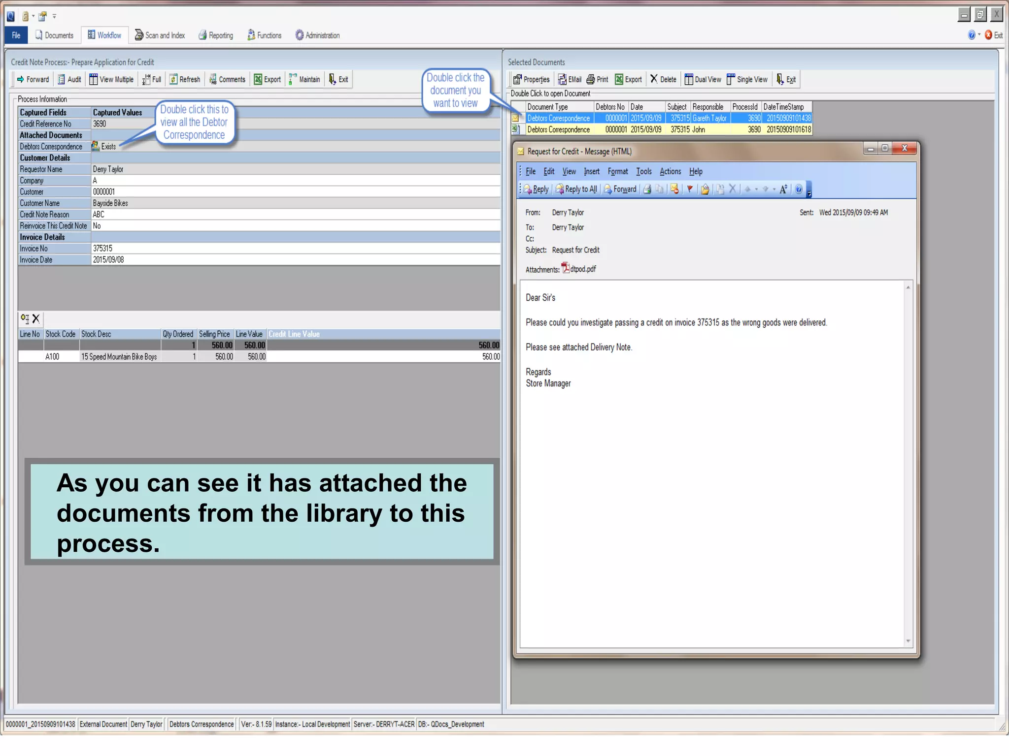 As you can see it has attached the
documents from the library to this
process.
 