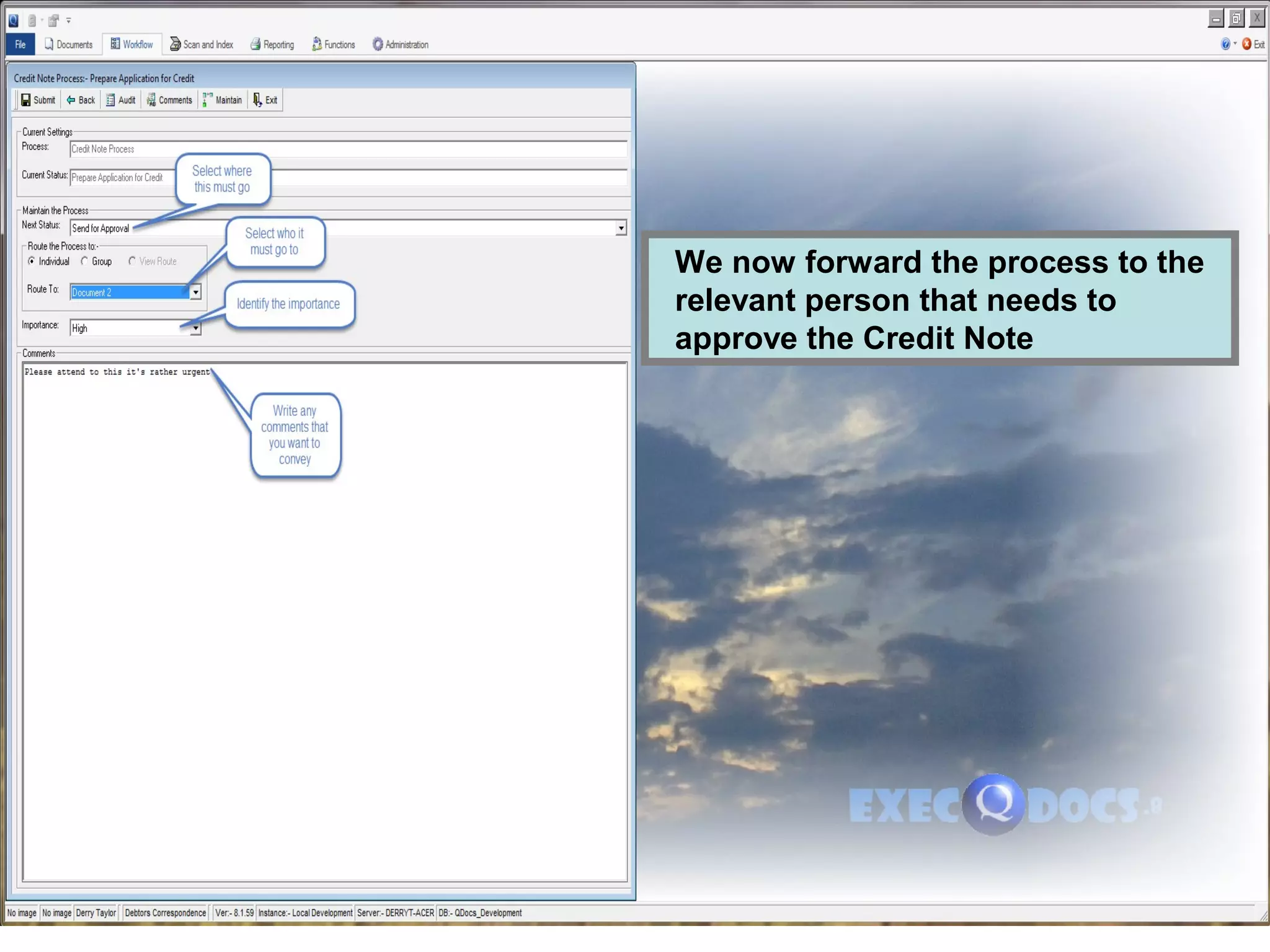 We now forward the process to the
relevant person that needs to
approve the Credit Note
 