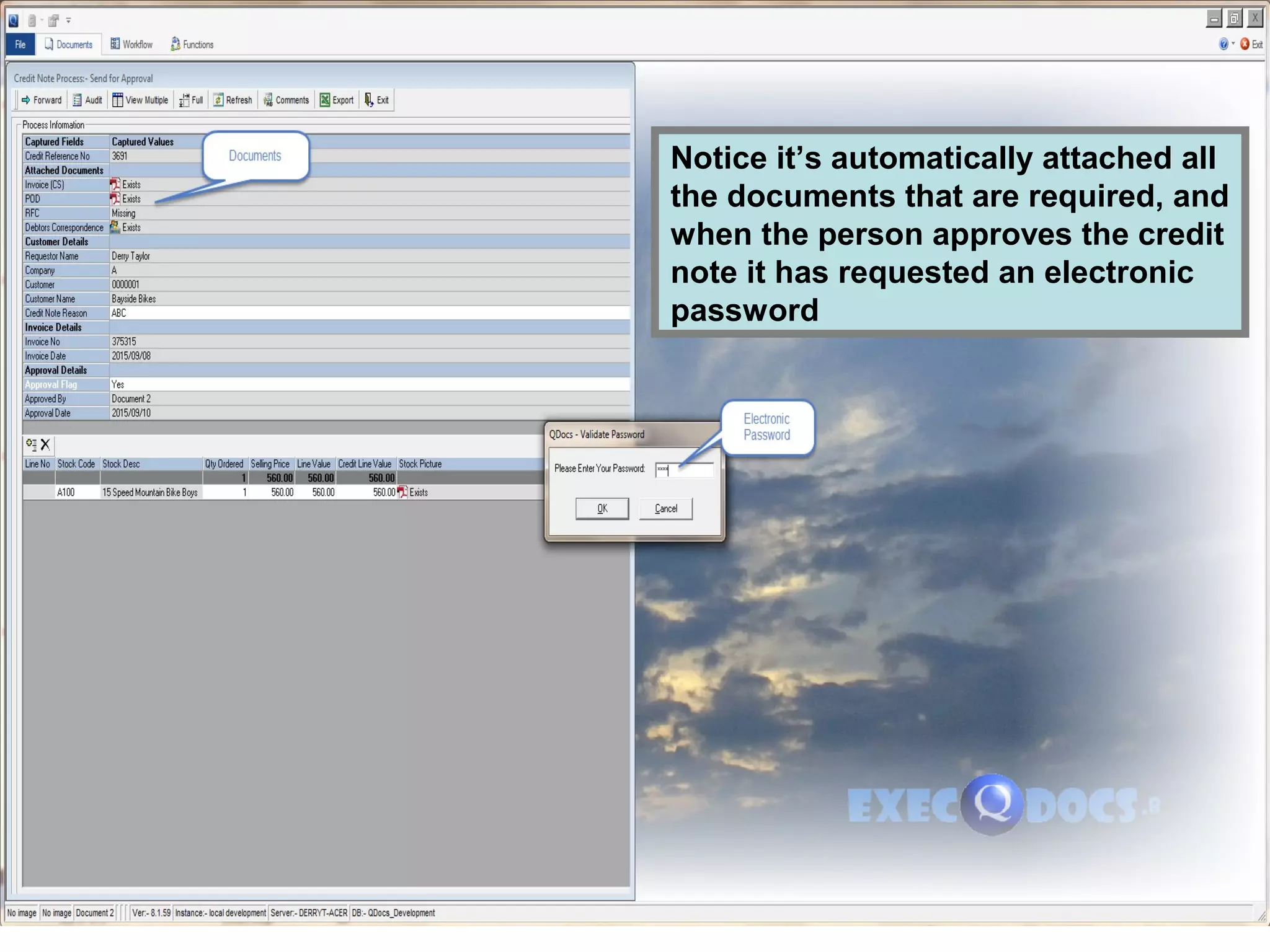 Notice it’s automatically attached all
the documents that are required, and
when the person approves the credit
note it has requested an electronic
password
 