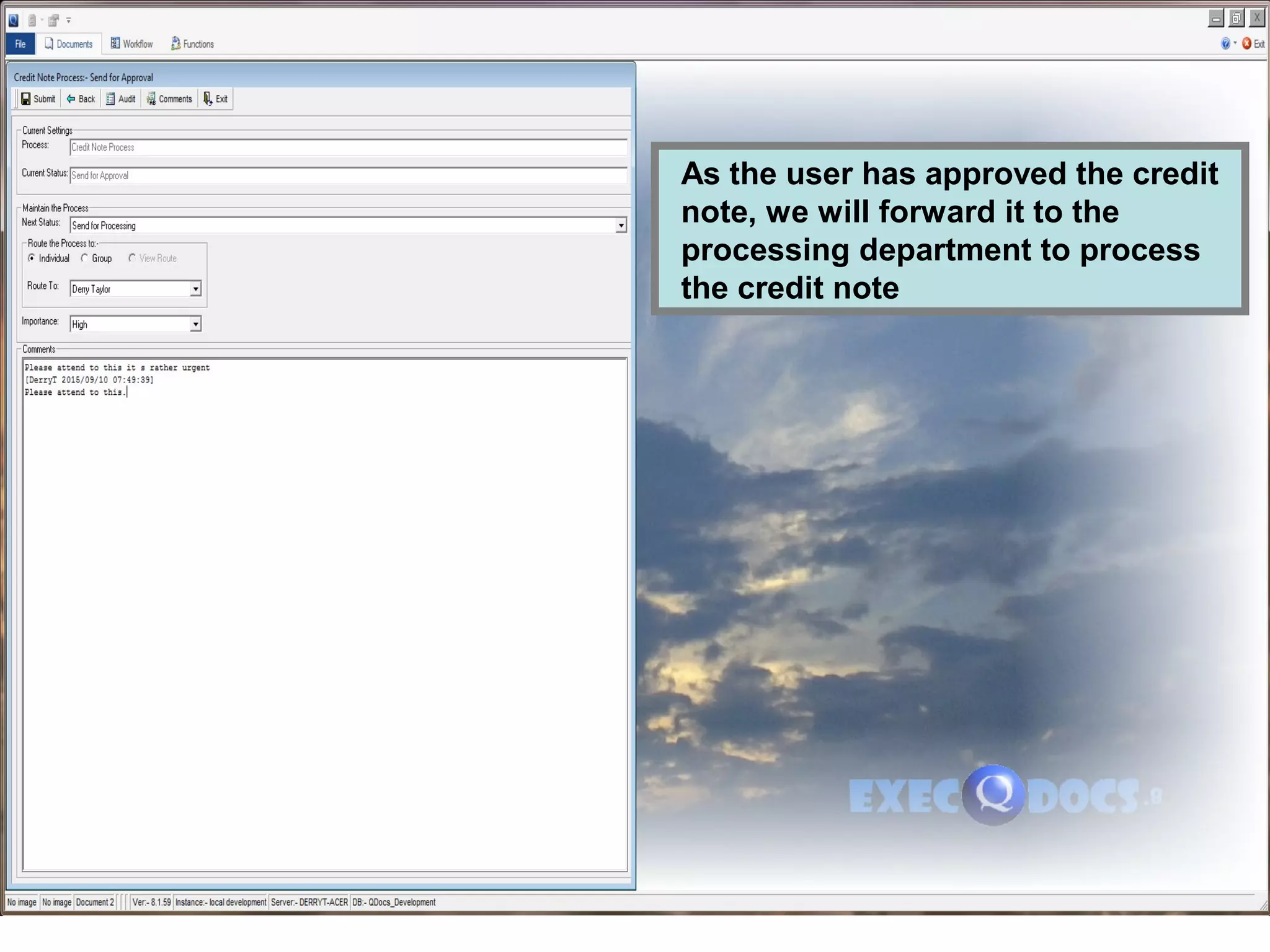 As the user has approved the credit
note, we will forward it to the
processing department to process
the credit note
 