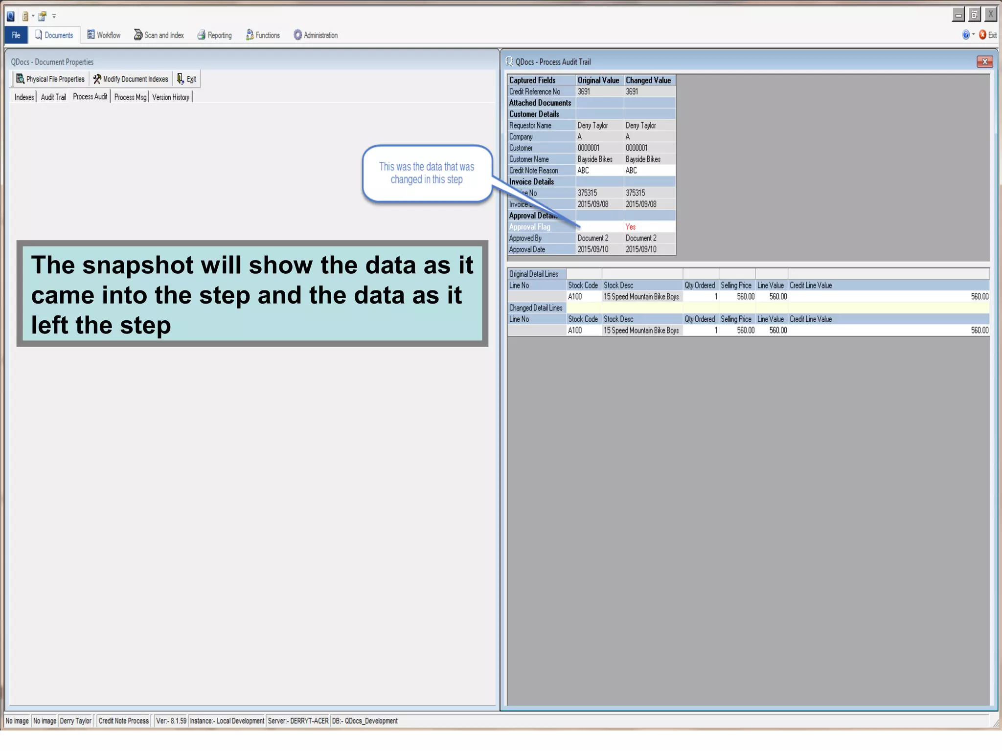 The snapshot will show the data as it
came into the step and the data as it
left the step
 