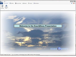 Welcome to the ExecQDocs Presentation
 