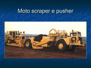Moto scraper e pusherMoto scraper e pusher
 