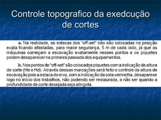 Controle topografico da exedcuçãoControle topografico da exedcução
de cortesde cortes
 