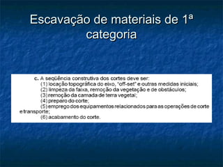 Escavação de materiais de 1ªEscavação de materiais de 1ª
categoriacategoria
 