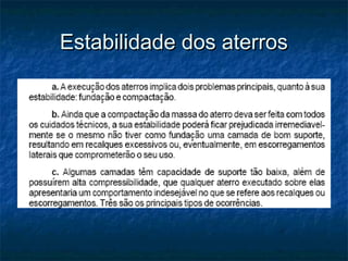Estabilidade dos aterrosEstabilidade dos aterros
 