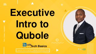 Executive
Intro to
Qubole
C o a c h F r u L o u i s | w w w. f r u l o u i s . c o m
Tech|Career|Inspiration
Tech Basics
 