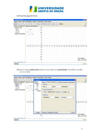 13) Ficará da seguinte forma:




14) Com o mouse botão direto clique em a e clique em propriedades. No seletor, escolha
    a cor e o estilo.




                                                                                    9
 