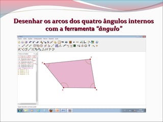 Desenhar os arcos dos quatro ângulos internos
com a ferramenta “ângulo”

 