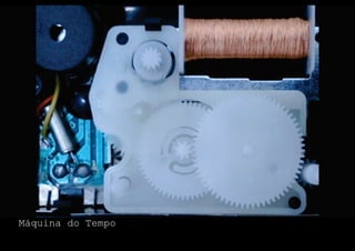 Máquina do Tempo
 