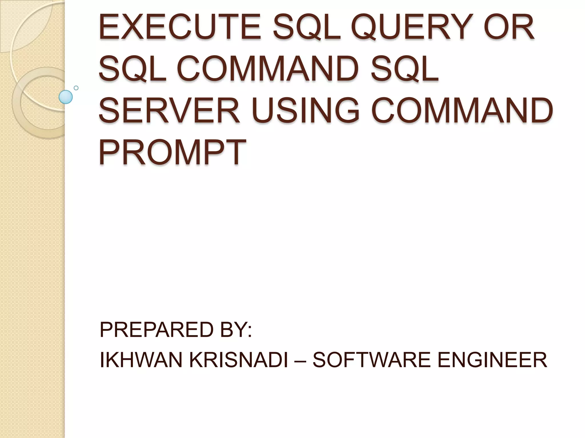 Execute sql query or sql command sql server using command prompt | PPT