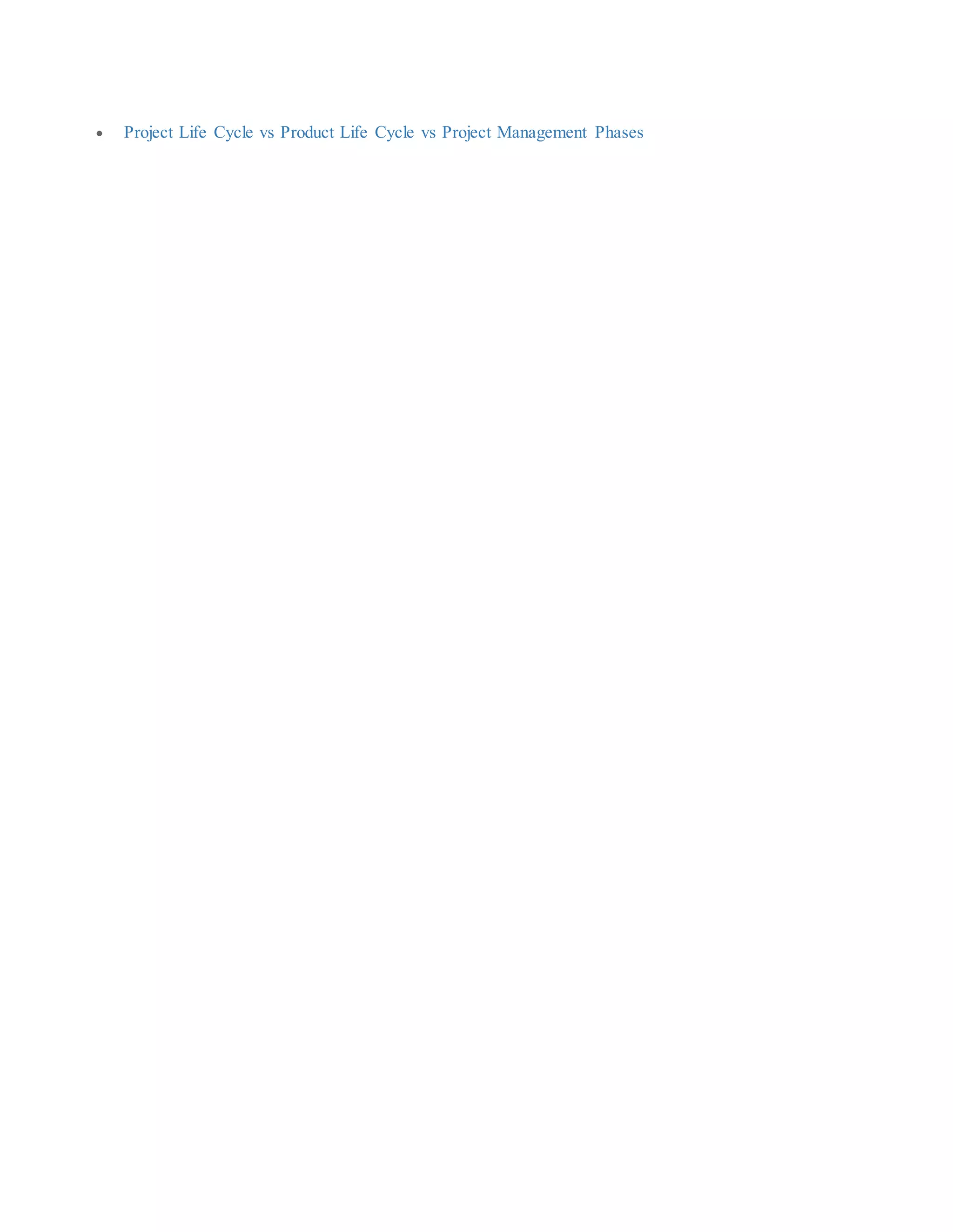  Project Life Cycle vs Product Life Cycle vs Project Management Phases
 