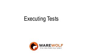 Executing Tests
 