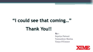 By :
Supriya Patwari
Tannushree Marina
Tanya O’Connor
 