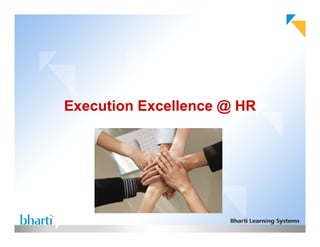 Execution Excellence @ HR
 