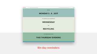 Bin day reminders
 