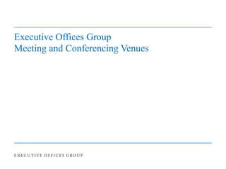 Executive Offices Group Meeting and Conferencing Venues 