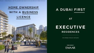 HOME OWNERSHIP
WITH A BUSINESS
LICENCE
A DUBAI FIRST
AT
https://dxboffplan.com/fa/properties/executive-residences-dubai-hills/
 