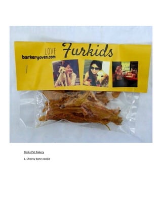 Blinks Pet Bakery
1. Cheesy bone cookie
 