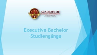 Executive Bachelor
Studiengänge
 
