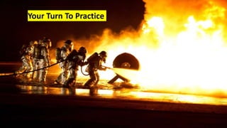 Your Turn To Practice
 