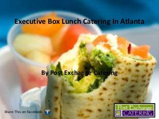 Executive Box Lunch Catering In Atlanta

By Post Exchange Catering

Share This on Facebook

 