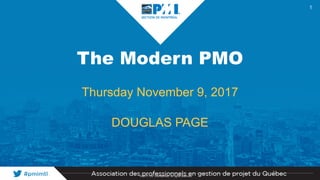 © 2017 CA. Confidential. All rights reserved.
The Modern PMO
Thursday November 9, 2017
DOUGLAS PAGE
1
 