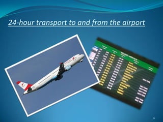 24-hour transport to and from the airport6