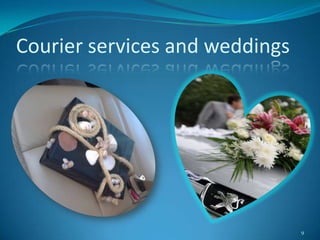 Courier services and weddings9