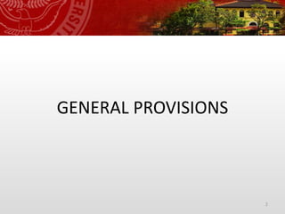 2
GENERAL PROVISIONS
 