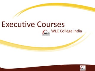 Executive Courses
WLC College India

 