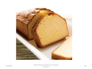 12/3/2014 
© 2011 David D. Nowell, Ph.D. All rights 
reserved. 
106 
 