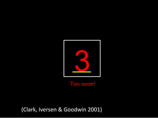 (Clark, Iversen & Goodwin 2001) 
 