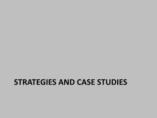 STRATEGIES AND CASE STUDIES 
 