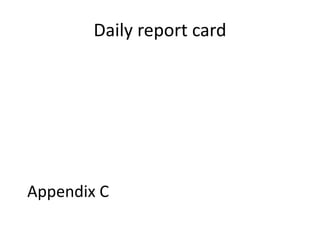Daily report card 
Appendix C 
 