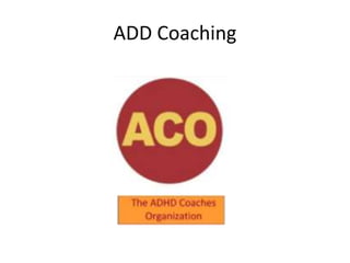 ADD Coaching 
 