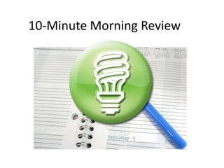 10-Minute Morning Review 
 