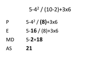 5-42 / (10-2)+3x6 
P 5-42 / (8)+3x6 
E 5-16 / (8)+3x6 
MD 5-2+18 
AS 21 
