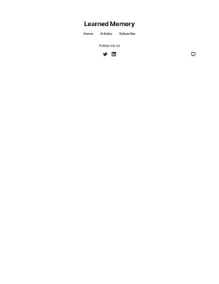 Learned Memory
Follow me on
Home Articles Subscribe
 