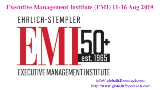 Executive Management Institute (EMI) 11-16 Aug 2019
info@globalb2bcontacts.com
http://www.globalb2bcontacts.com
 